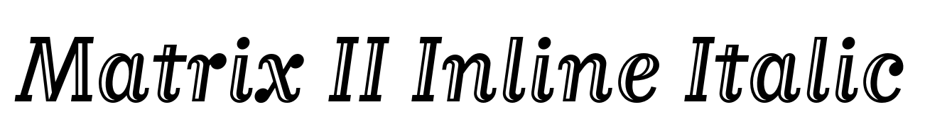 Matrix II Inline Italic